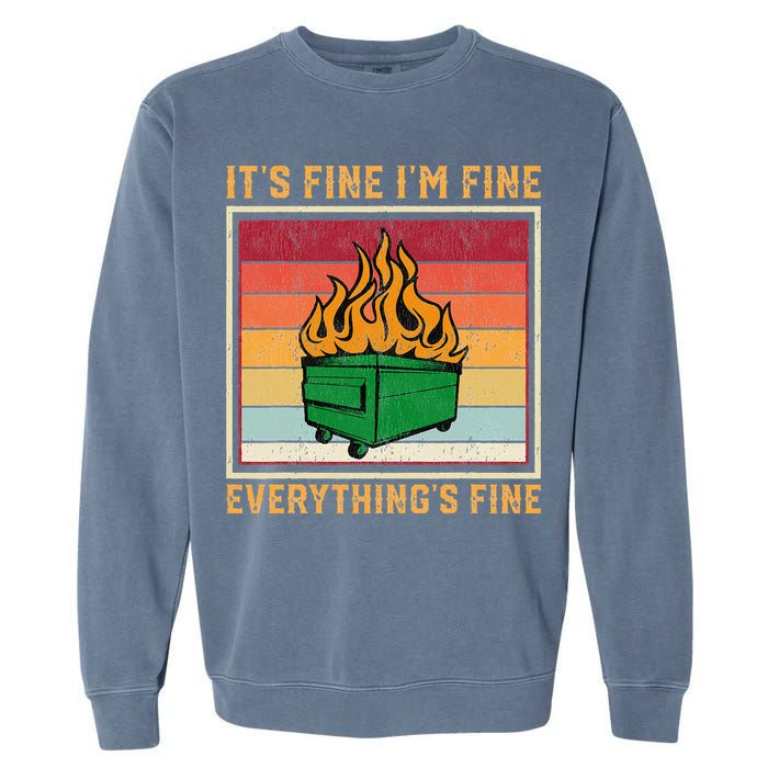 Funny Dumpster Fire It’s Fine I’m Fine Everything’s Garment-Dyed Sweatshirt