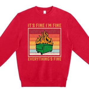 Funny Dumpster Fire It’s Fine I’m Fine Everything’s Premium Crewneck Sweatshirt