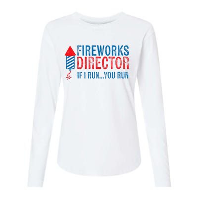 Fireworks Director Funny I Run 4th Of July Weathered Womens Cotton Relaxed Long Sleeve T-Shirt