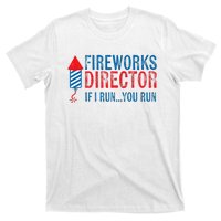 Fireworks Director Funny I Run 4th Of July Weathered T-Shirt