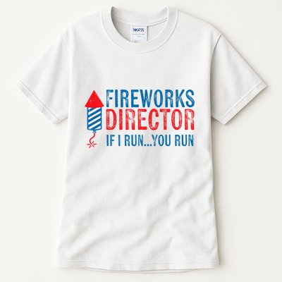 Fireworks Director Funny I Run 4th Of July Weathered Tall T-Shirt