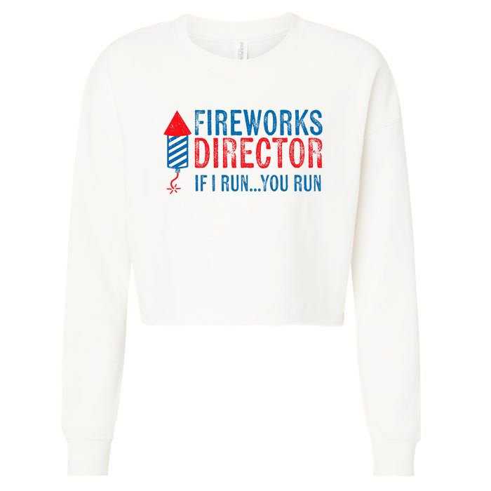 Fireworks Director Funny I Run 4th Of July Weathered Cropped Pullover Crew