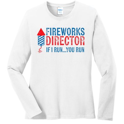 Fireworks Director Funny I Run 4th Of July Weathered Ladies Long Sleeve Shirt