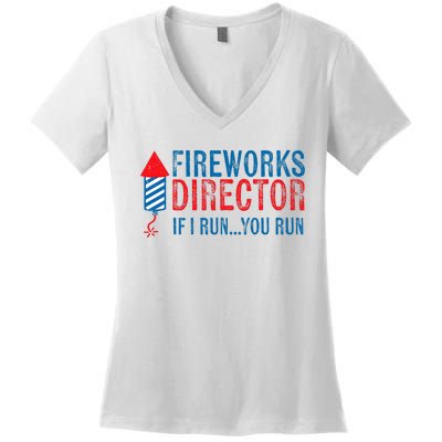 Fireworks Director Funny I Run 4th Of July Weathered Women's V-Neck T-Shirt