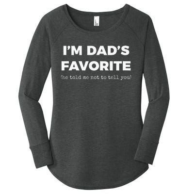 Funny Dads Favorite Son Daughter Im Dads Favorite Women's Perfect Tri Tunic Long Sleeve Shirt