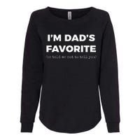 Funny Dads Favorite Son Daughter Im Dads Favorite Womens California Wash Sweatshirt