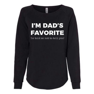 Funny Dads Favorite Son Daughter Im Dads Favorite Womens California Wash Sweatshirt