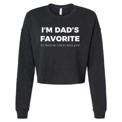 Funny Dads Favorite Son Daughter Im Dads Favorite Cropped Pullover Crew