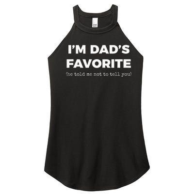 Funny Dads Favorite Son Daughter Im Dads Favorite Women's Perfect Tri Rocker Tank