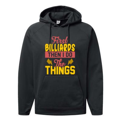 Father's Day First Billiards Then I Do The Things Gift For Dad Performance Fleece Hoodie