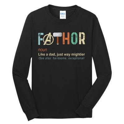 Father's Day Fathor Like Regular Dad Just Way Mightier Hero Tall Long Sleeve T-Shirt