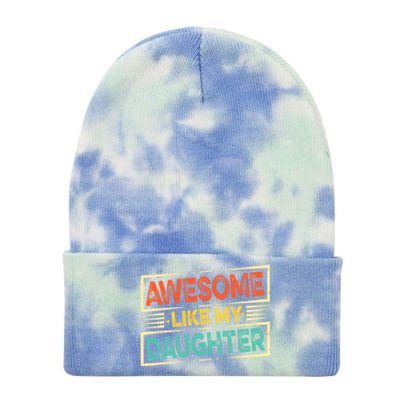 Fathers Day Funny Dad Awesome Like My Daughter Cute Gift Tie Dye 12in Knit Beanie