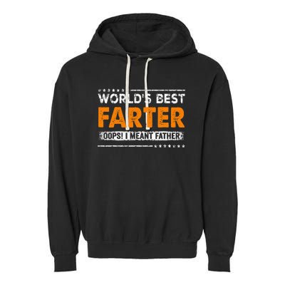 Fathers Day Funny Worlds Best Farter I Mean Father Garment-Dyed Fleece Hoodie