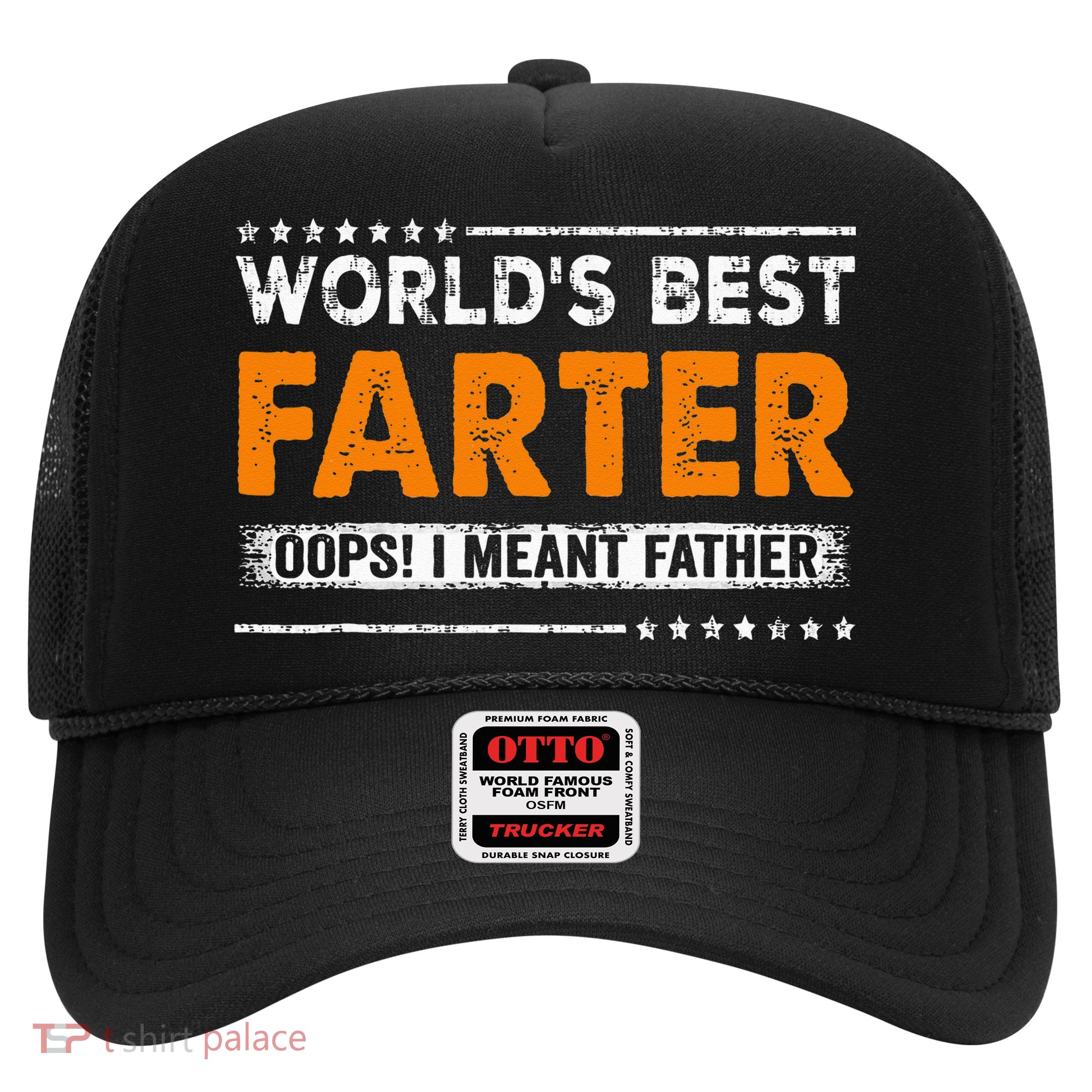 Fathers Day Funny Worlds Best Farter I Mean Father Trucker Hat