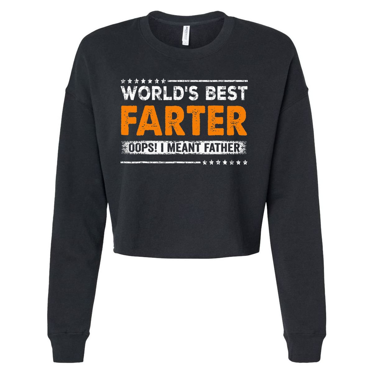Fathers Day Funny Worlds Best Farter I Mean Father Cropped Pullover Crew