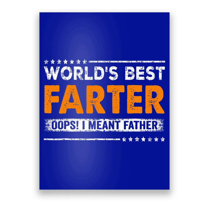 Fathers Day Funny Worlds Best Farter I Mean Father Poster