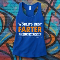 Fathers Day Funny Worlds Best Farter I Mean Father Womens Tank Top