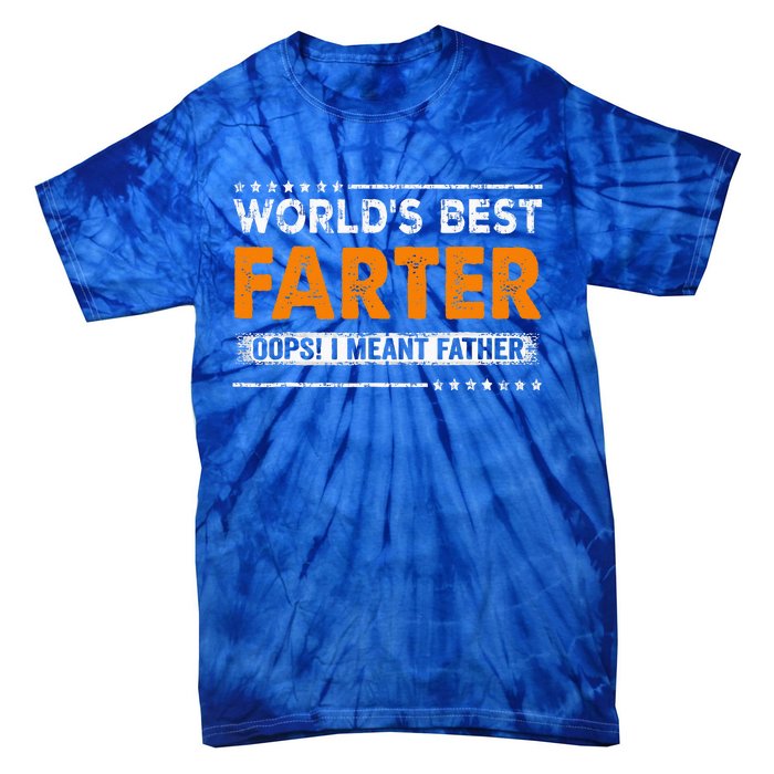 Fathers Day Funny Worlds Best Farter I Mean Father Tie-Dye T-Shirt