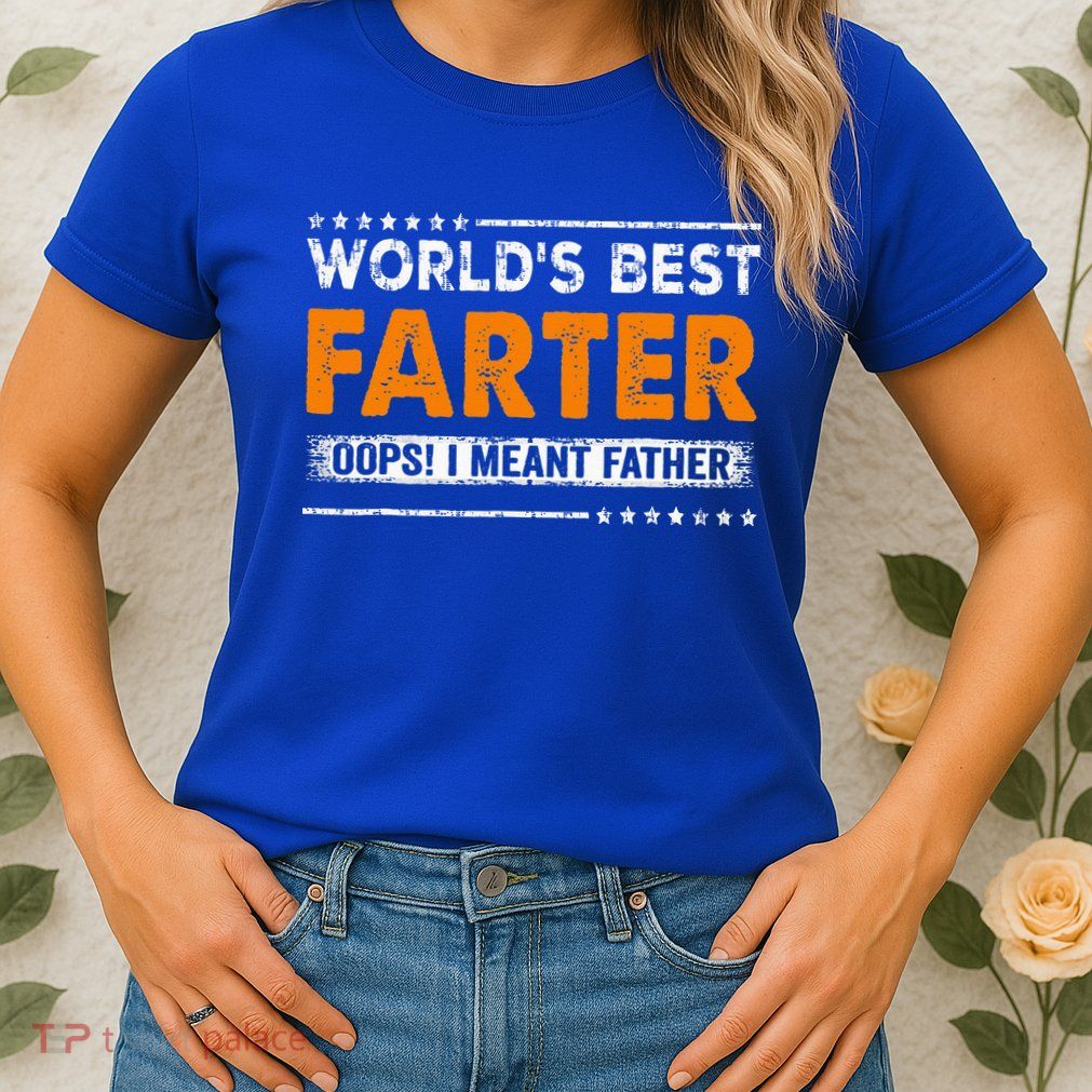 Fathers Day Funny Worlds Best Farter I Mean Father Womens T-Shirt