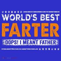 Fathers Day Funny Worlds Best Farter I Mean Father Womens T-Shirt