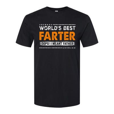 Fathers Day Funny Worlds Best Farter I Mean Father Softstyle CVC T-Shirt