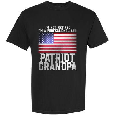 Father Day Funny Retiret Joke Patriot Retired Grandpa Gift Garment-Dyed Heavyweight T-Shirt