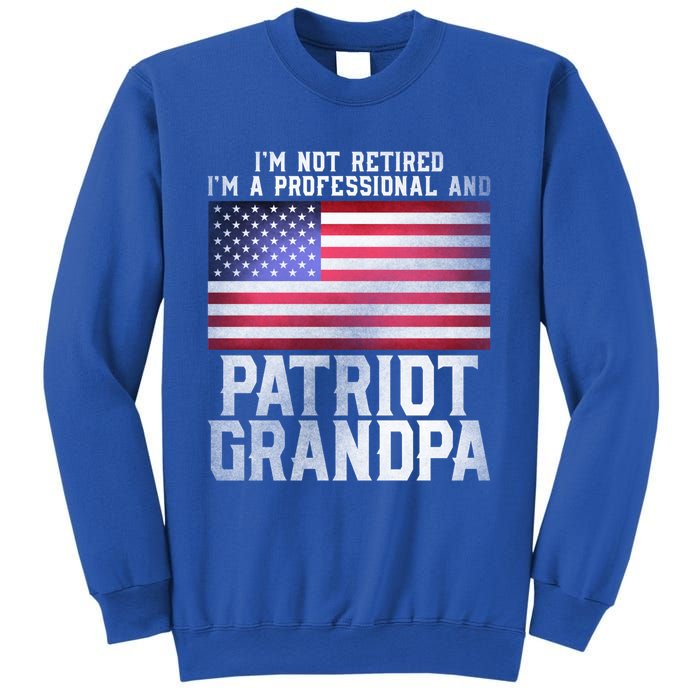 Father Day Funny Retiret Joke Patriot Retired Grandpa Gift Sweatshirt