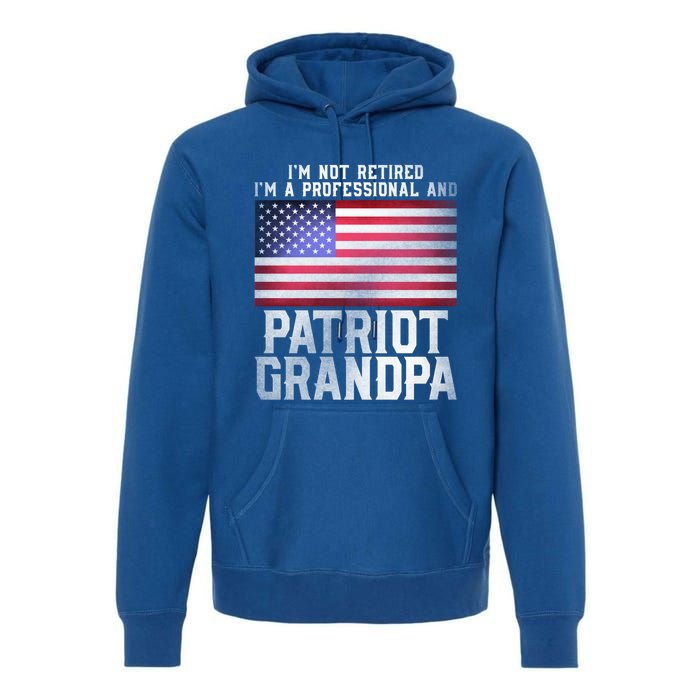 Father Day Funny Retiret Joke Patriot Retired Grandpa Gift Premium Hoodie