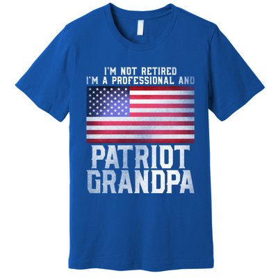 Father Day Funny Retiret Joke Patriot Retired Grandpa Gift Premium T-Shirt