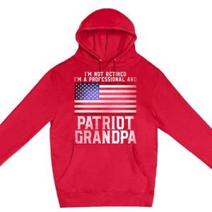 Father Day Funny Retiret Joke Patriot Retired Grandpa Gift Premium Pullover Hoodie