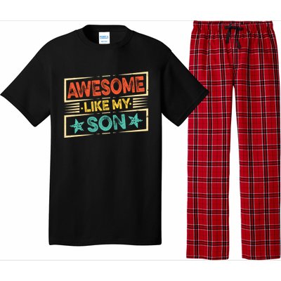 Fathers Day Funny Dad Awesome Like My Son Gift Pajama Set