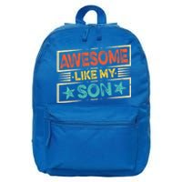 Fathers Day Funny Dad Awesome Like My Son Gift 16 in Basic Backpack