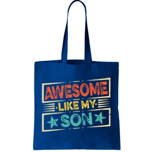 Fathers Day Funny Dad Awesome Like My Son Gift Tote Bag