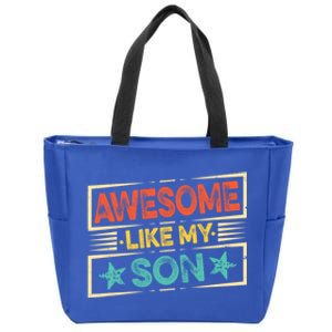 Fathers Day Funny Dad Awesome Like My Son Gift Zip Tote Bag