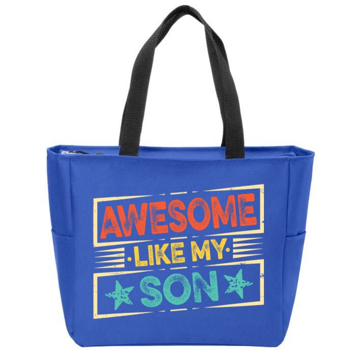 Fathers Day Funny Dad Awesome Like My Son Gift Zip Tote Bag