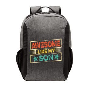 Fathers Day Funny Dad Awesome Like My Son Gift Vector Backpack