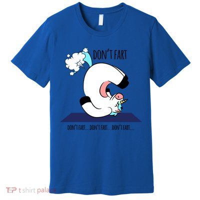 Funny Don't Fart Unicorn Doing Yoga Workout Pose Gift Premium T-Shirt