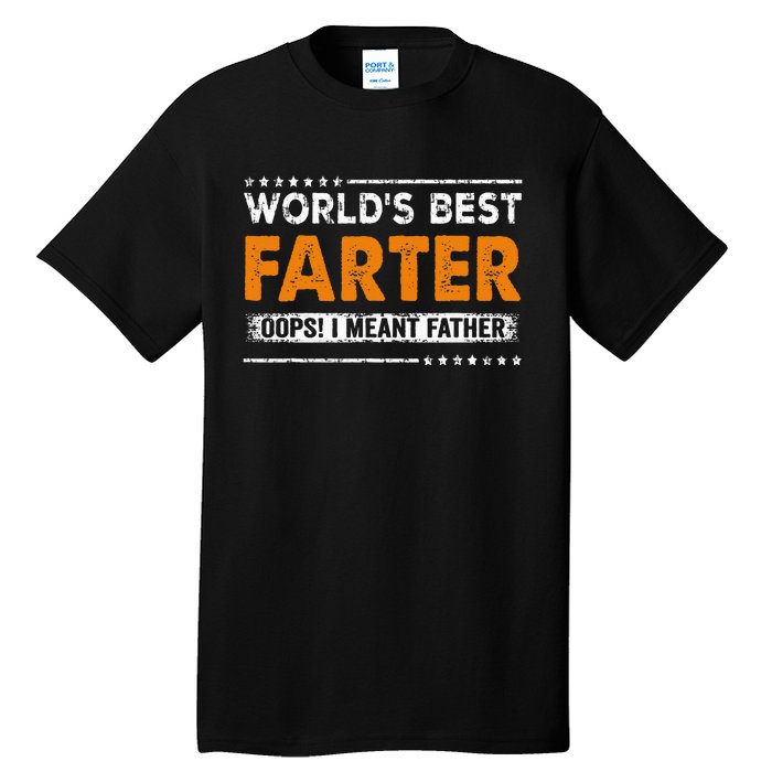 Father's Day Funny World's Best Farter I Mean Father Tall T-Shirt