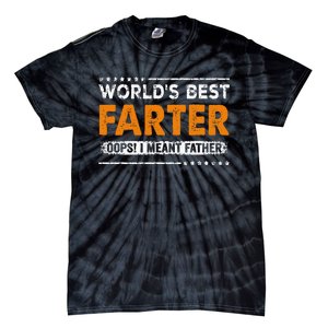 Father's Day Funny World's Best Farter I Mean Father Tie-Dye T-Shirt