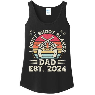 FatherS Day Funny New Dad I DonT Shoot Blanks Est. 2024 Ladies Essential Tank