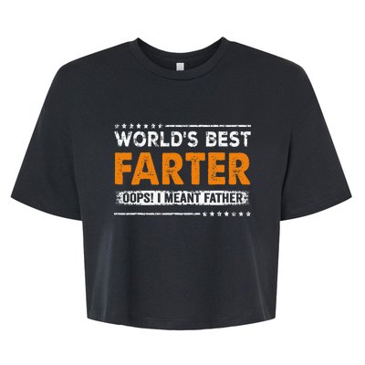 Fathers Day Funny Worlds Best Farter I Mean Father Bella+Canvas Jersey Crop Tee