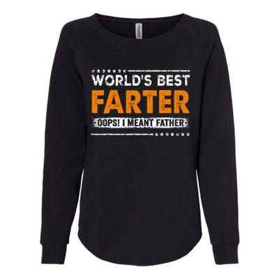 Fathers Day Funny Worlds Best Farter I Mean Father Womens California Wash Sweatshirt