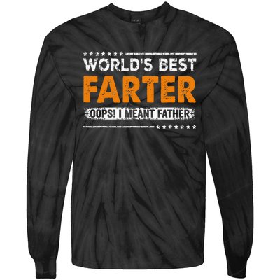 Fathers Day Funny Worlds Best Farter I Mean Father Tie-Dye Long Sleeve Shirt