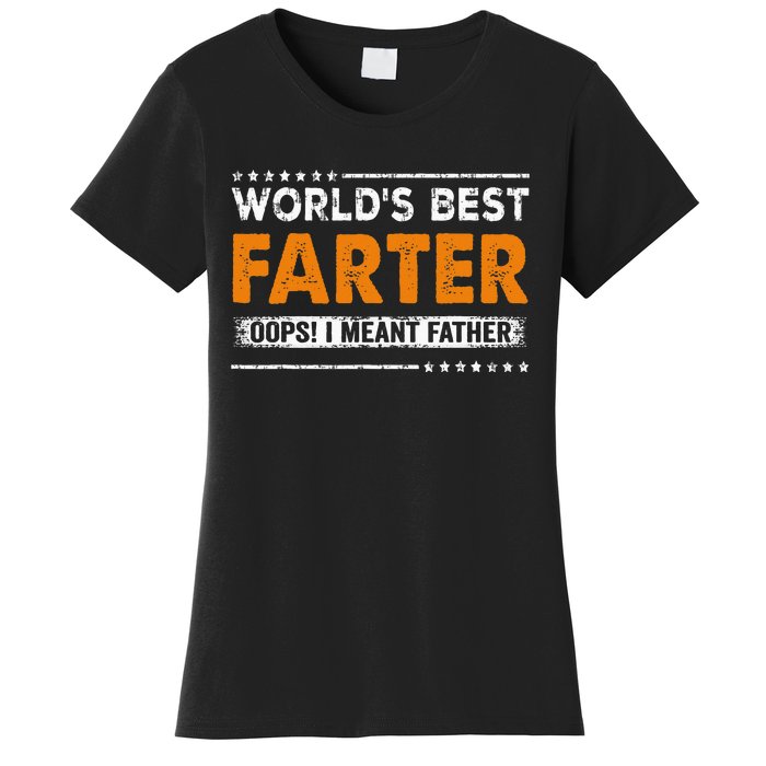 Fathers Day Funny Worlds Best Farter I Mean Father Women's T-Shirt