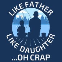 Fathers Day Fishing Father Like Father Like Daughter Oh Crap Sweatshirt