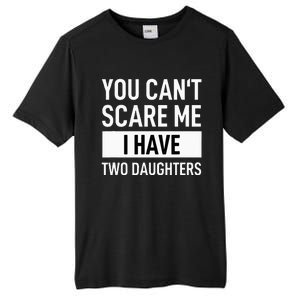 Father Dad Fun You Can´t Scare Me I Have Two Daughters Tall Fusion ChromaSoft Performance T-Shirt