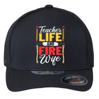 Firefighter Design Firefighter Wife Teacher Life Fire Wife Flexfit Unipanel Trucker Cap