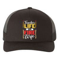 Firefighter Design Firefighter Wife Teacher Life Fire Wife Yupoong Adult 5-Panel Trucker Hat