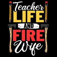 Firefighter Design Firefighter Wife Teacher Life Fire Wife Tall T-Shirt