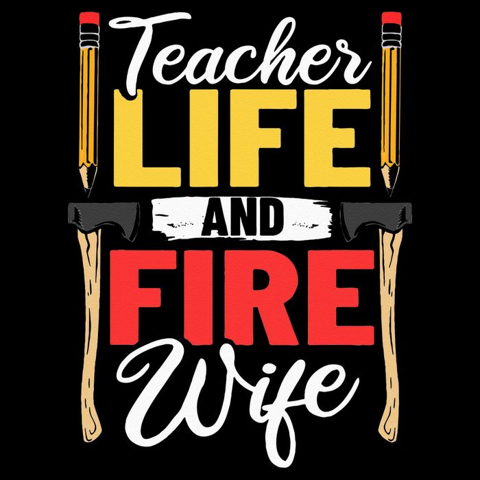 Firefighter Design Firefighter Wife Teacher Life Fire Wife Tall T-Shirt